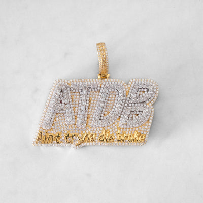 14k - "Ain't Tryna Die Broke" Pendant - Ice Out NY